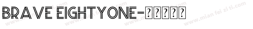 BRAVE Eightyone字体转换